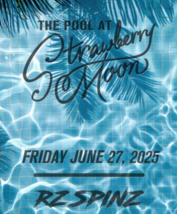 THE POOL AT STRAWBERRY MOON-FRI-JUNE 27th