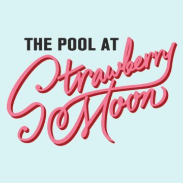 Strawberry Moon Pool Party-Fri-May 30th