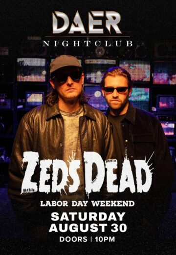 Zeds Dead | DAER Nightclub