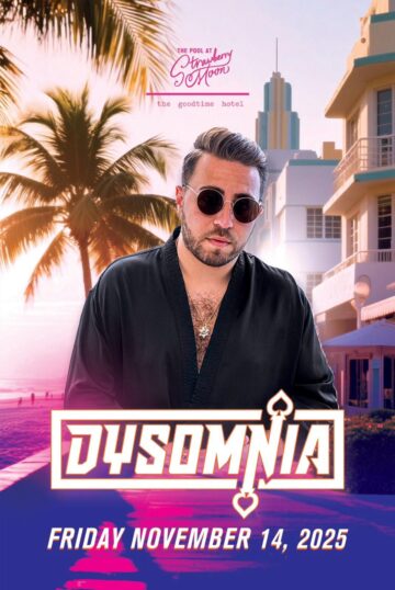 DYSOMNIA AT STRAWBERRY MOON MIAMI-FRI-NOV 14th